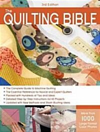 The Quilting Bible: The Complete Photo Guide to Machine Quilting (Paperback, 3)