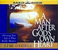 A Man After Gods Own Heart: Devoting Your Life to What Really Matters (Audio CD)