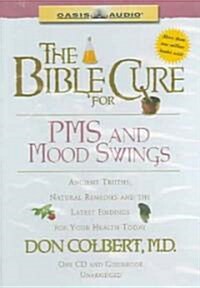 The Bible Cure for PMS and Mood Swings: Ancient Truths, Natural Remedies and the Latest Findings for Your Health Today                                 (Audio CD)