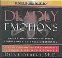 Deadly Emotions: Understand the Mind-Body-Spirit Connection That Can Heal or Destroy You (Audio CD)