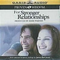 Proven Wisdom for Strengthening Relationships (Audio CD, Unabridged)