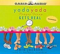 The Yada Yada Prayer Group Gets Real (Audio CD, Unabridged)