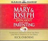What Mary And Joseph Knew About Parenting (Audio CD, Abridged)