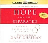 Hope for the Separated: Wounded Marriages Can Be Healed (Audio CD)