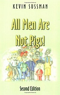 All Men Are Not Pigs! (Paperback)