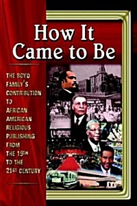 How It Came to Be (Paperback)