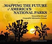 Mapping the Future of Americas National Parks (Paperback)