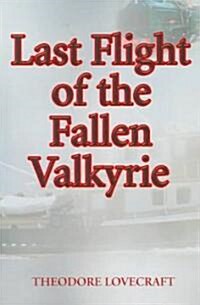 Last Flight Of The Fallen Valkyrie (Paperback)
