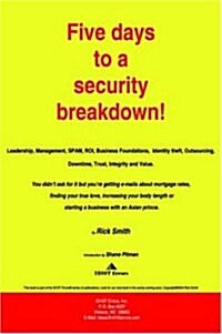 Five Days To A Security Breakdown! (Paperback)