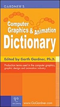 Gardners Computer Graphics & Animation Dictionary (Paperback)