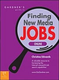 Gardners Guide to Finding New Media Jobs Online (Paperback)