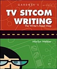 Gardners Guide to TV Sitcom Writing (Paperback)
