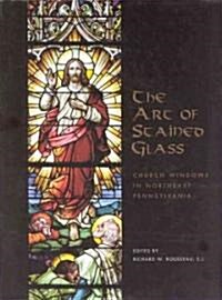 The Art of Stained Glass (Hardcover)