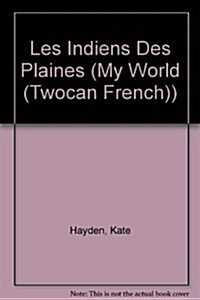 Les Indiens Des Plaines (Paperback)