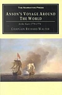 Ansons Voyage Round the World in the Years 1740-44: With an Account of the Last Capture of a Manila Galleon (Paperback)