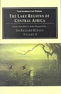 The Lake Regions of Central Africa Volume II: From Zanzibar to Lake Tanganyika (Paperback)