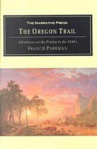 The Oregon Trail: Adventures on the Prairie in the 1840s (Paperback)