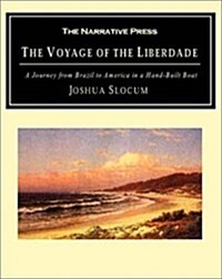 Voyage of the Liberdade: A Journey from Brazil to America in a Hand-Built Boat (Paperback)