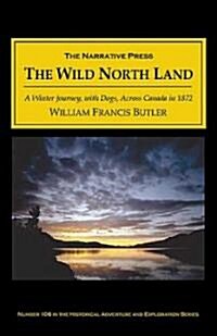 The Wild North Land (Paperback)
