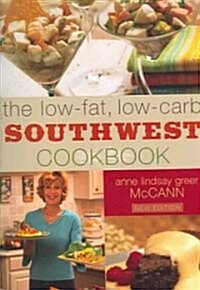 The Low-Fat, Low-Carb Southwest Cookbook (Paperback)
