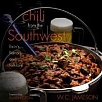 Chili from the Southwest: Fixins, Flavors, and Folklore (Paperback)