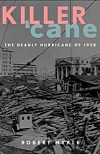 Killer Cane: The Deadly Hurricane of 1928 (Paperback)