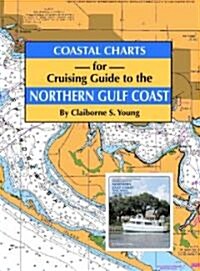 Coastal Charts for Cruising Guide to the Northern Gulf Coast (Hardcover)