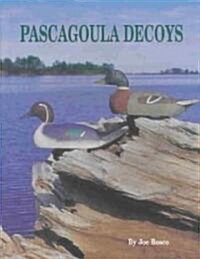 Pascagoula Decoys (Hardcover)