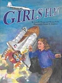 Girls Fly! (Hardcover)