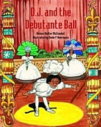 D. J. and the Debutante Ball (Hardcover)