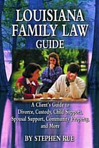 Louisiana Family Law Guide (Hardcover)