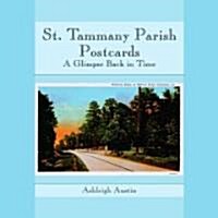 St. Tammany Parish Postcards: A Glimpse Back in Time (Paperback)