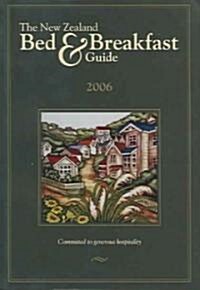New Zealand Bed & Breakfast Guide, 2006 (Paperback)
