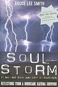 Soul Storm: Finding God Amidst Disaster [With CD] (Hardcover)