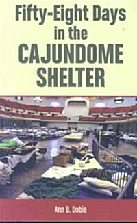 Fifty-Eight Days in the Cajundome Shelter (Paperback)