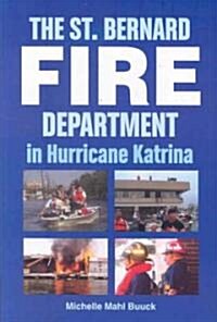 The St. Bernard Fire Department in Hurricane Katrina (Paperback)