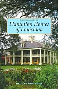 The Pelican Guide to Plantation Homes of Louisiana (Paperback, 8)