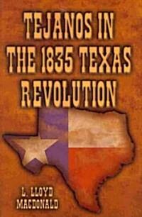 Tejanos in the 1835 Texas Revolution (Hardcover)