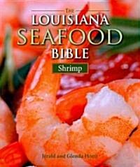 The Louisiana Seafood Bible: Shrimp (Hardcover)