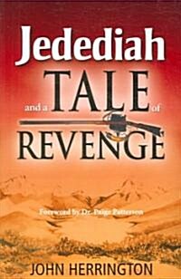 Jedediah, and a Tale of Revenge (Paperback)