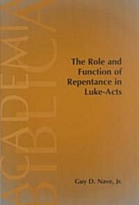 The Role and Function of Repentance in Luke-Acts (Paperback)