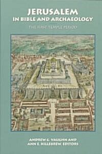Jerusalem in Bible and Archaeology: The First Temple Period (Paperback)