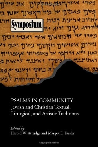 Psalms in Community: Jewish and Christian Textual, Liturgical, and Artistic Traditions (Paperback)