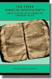 The Freer Biblical Manuscripts: Fresh Studies of an American Treasure Trove (Paperback)