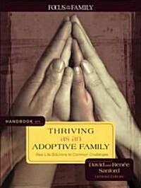 Handbook on Thriving as an Adoptive Family: Real-Life Solutions to Common Challenges (Paperback)