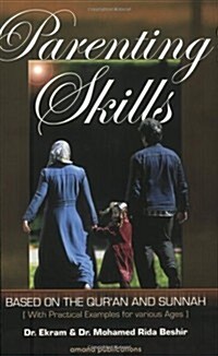 Parenting Skills: Based on the Quran and Sunnah, with Practical Examples for Various Ages (Hardcover)