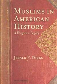 Muslims in American History: A Forgotten Legacy (Paperback)