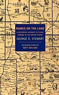 Names on the Land: A Historical Account of Place-Naming in the United States (Paperback)