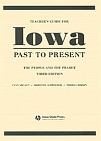 Teachers Guide for Iowa Past to Present: The People and the Prairie (Paperback, 3, Teacher)