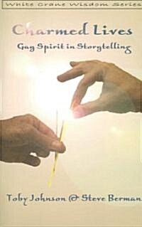 Charmed Lives: Gay Spirit in Storytelling (Paperback)